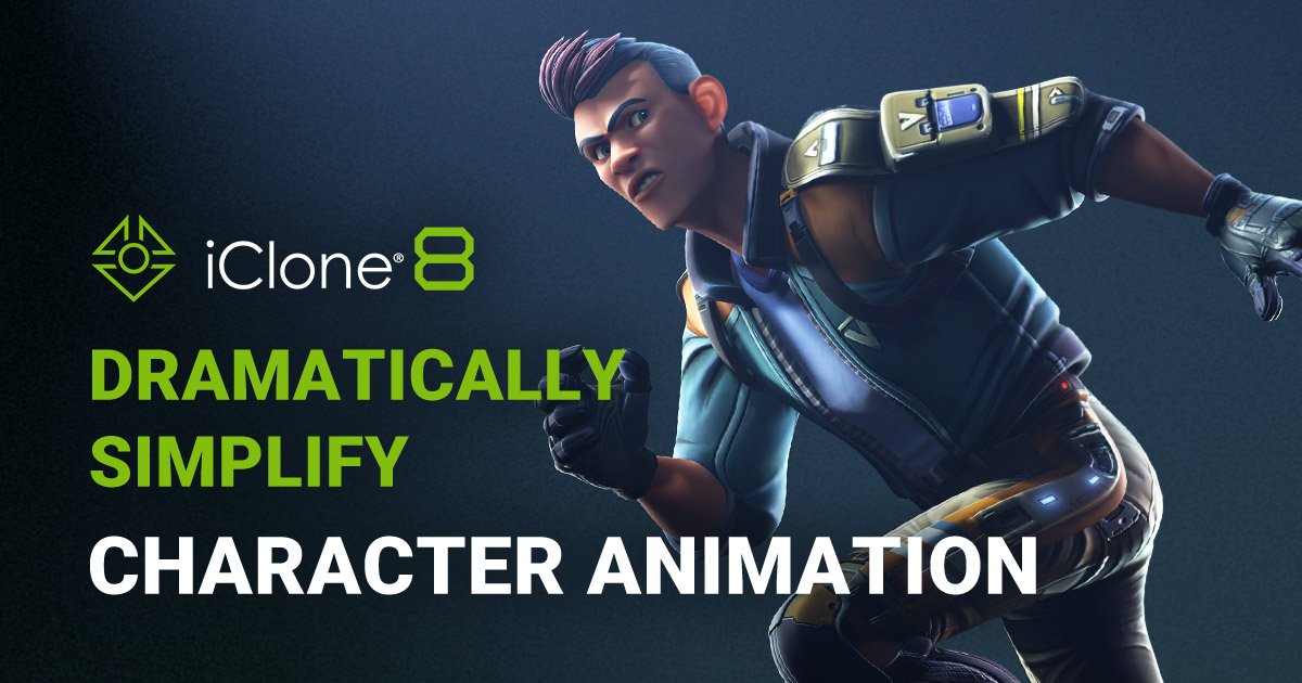iClone 8: dramatically simplify character animation
